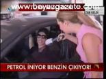 Petrol İniyor, Benzin Çıkıyor!