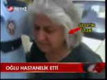 Oğlu Hastanelik Etti