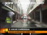 O Anlar Kamera'da!