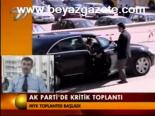 Ak Aprti'de Kritik Toplantı