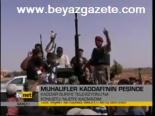 Muhalifler Kaddafi'nin Peşinde