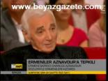 Ermeniler Aznavour'a Tepkili
