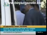 Diyarbakır'da Banka Soygunu
