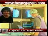 4 Yaşında Narkoz Kurbanı