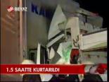 1.5 Saatte Kurtarıldı