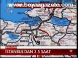 İstanbul'dan 3,5 Saat