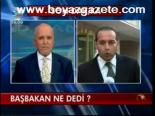 Başbakan Ne Dedi?