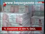 Tl Simgesine 25 Bin Tl Ödül