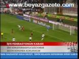 İşte Federasyon Kararı
