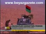 Muhalifler Kaddafi'nin Peşinde