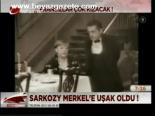 Sarkozy Merkel'e Uşak Oldu!