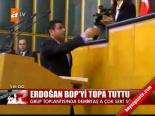 Erdoğan Bdp'yi Topa Tuttu
