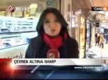 Çeyrek Altına Rakip