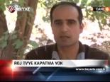 Roj Tv'ye Kapatma Yok