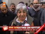 Dink Davası'nda Şok Kayıtlar!