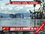 Koca İlçe 5 Gündür Su Altında