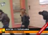 Kck'da 11 Tutuklama