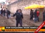 Jitem Bahçesinde İnsan Kemikleri