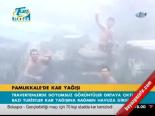 Pamukkale'de Kar Yağışı