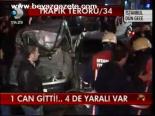 1 Can Gitti!... 4 De Yaralı Var