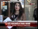Aziz Kocaoğlu İfade Verdi