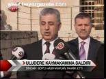 Uludere Kaymakamına Saldırı