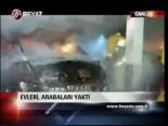Evleri, Arabaları Yaktı