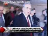İzmir'deki Belediye Operasyonu
