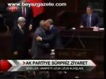 Ak Parti'ye Sürpriz Ziyaret
