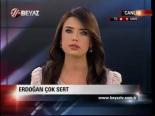 Erdoğan Çok Sert