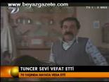 Tuncer Seci Vefat Etti