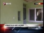 Parayı Aldı Kriz Geçirdi