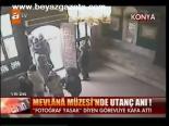 Mevlana Müzesi'nde Utanç Anı!