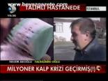 Milyoner Kalp Krizi Geçirmiş(!)