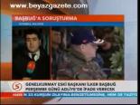 Başbuğ'a Soruşturma