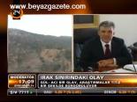Gül: Acı Bir Olay, Araştırmalar Titiz Bir Şekilde Sürdürülüyor
