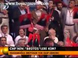Chp'nin 'Brütüs'leri Kim?