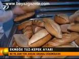 Ekmeğe Tuz- Kepek Ayarı