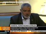 Haniye Türkiye'den Ayrıldı