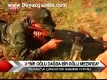 Bir Oğlu Dağda Bir Oğlu Mezarda