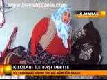 Kiloları İle Başı Dertte