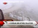 Yoğun Sis Etkili Oluyor