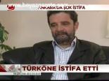 Türköne İstifa Etti