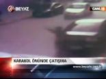 Karakol Önünde Çatışma