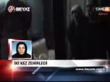 İki Kez Zehirlendi
