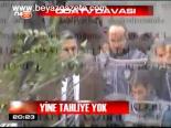 Yine Tahliye Yok
