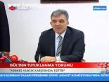 Gül'den Tutuklama Yorumu