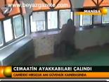 Cemaatin Ayakkanbıları Çalındı