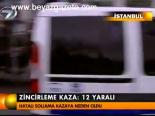 Zincirleme Kaza: 12 Yaralı