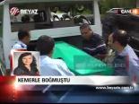 Kemerle Boğmuştu